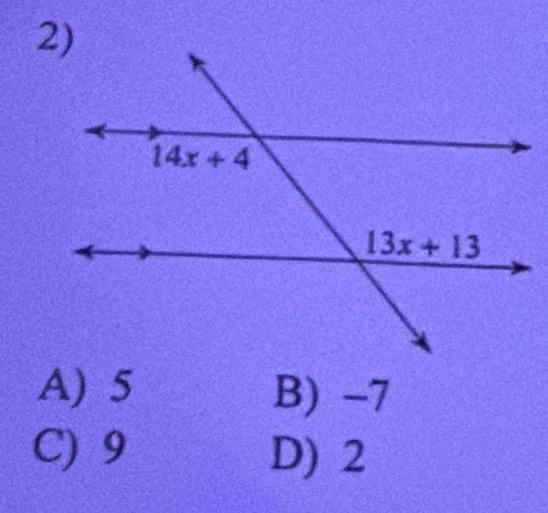 A) 5 B) -7
C) 9 D) 2