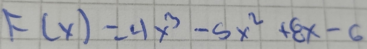 F(x)=4x^3-5x^2+8x-6