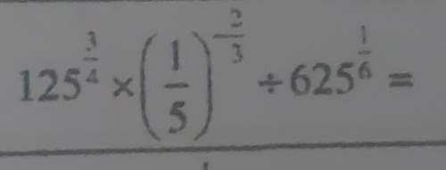 125^(frac 3)4* ( 1/5 )^- 2/3 / 625^(frac 1)6=