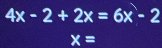 4x-2+2x=6x-2
x=