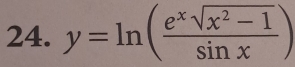 y=ln ( (e^xsqrt(x^2-1))/sin x )