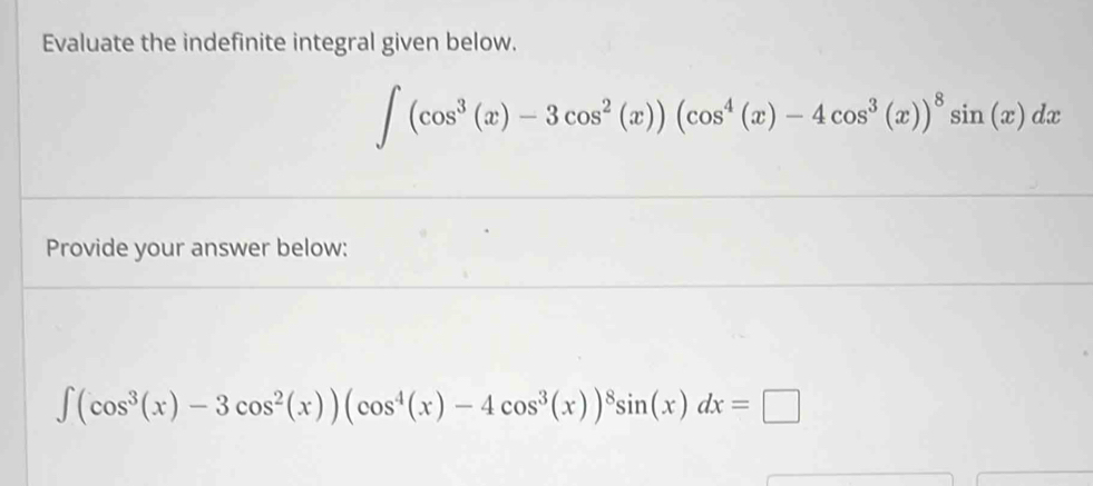 Solved: Evaluate the indefinite integral given below. ∈t (cos^3(x)-3cos ...