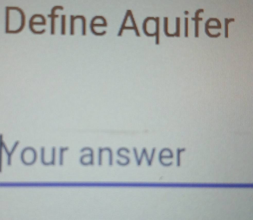 Define Aquifer 
Your answer