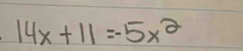 14x+11=-5x^2