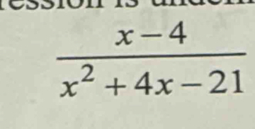  (x-4)/x^2+4x-21 