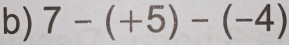 7-(+5)-(-4)