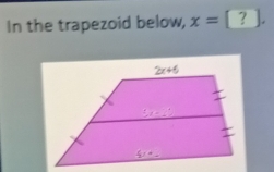 In the trapezoid below, x=□ |