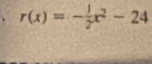 r(x)=- 1/2 x^2-24