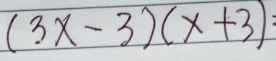 (3x-3)(x+3) :