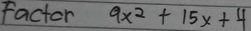 factor 9x^2+15x+4