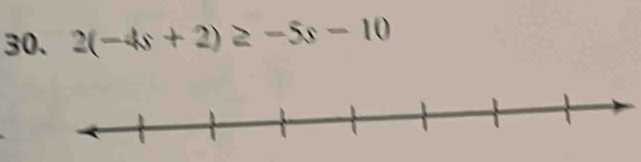 2(-4s+2)≥ -5s-10