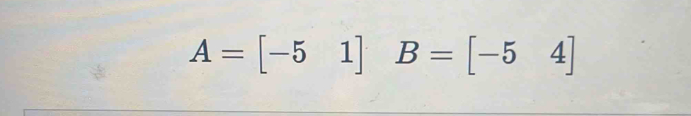 A=[-51] B=[-54]