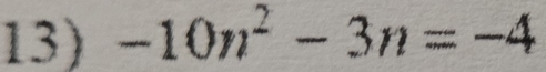 -10n^2-3n=-4