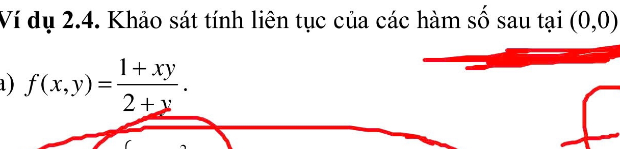 Ví dụ 2.4. Khảo sát tính liên tục của các hàm số sau tai(0,0)
a ) f(x,y)= (1+xy)/2+y .