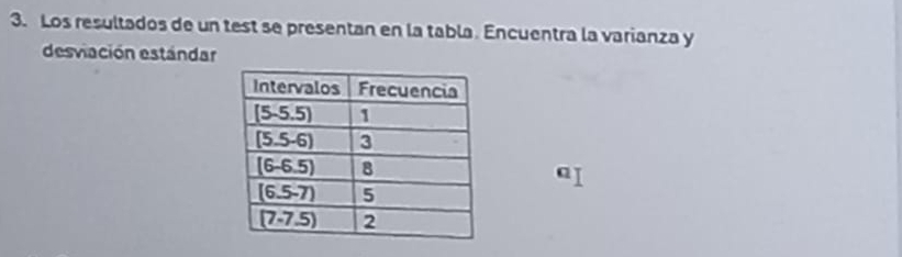 Los resultados de un test se presentan en la tabla. Encuentra la varianza y 
desviación estándar 
aI