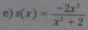 s(x)= (-2x^3)/x^2+2 