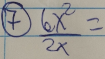  6x^2/2x =