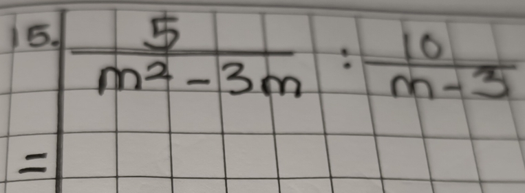  5/m^2-3m : 10/m-3 