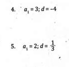 a_1=3; d=-4
5. a_1=2; d= 1/3 