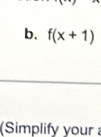 f(x+1)
(Simplify your a