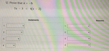 Prove that x=-5.
5x-3=4(x-2)