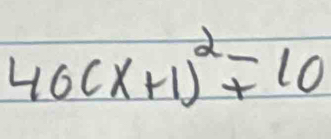 40(x+1)^2=10