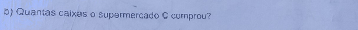 Quantas caixas o supermercado C comprou?