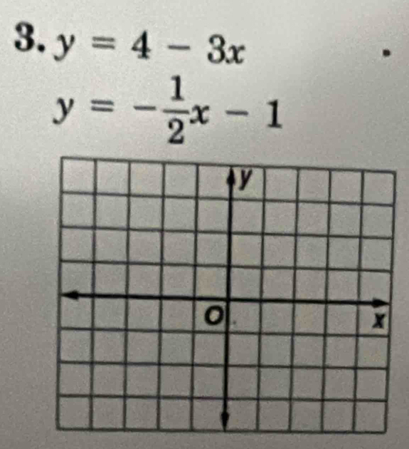 y=4-3x
y=- 1/2 x-1