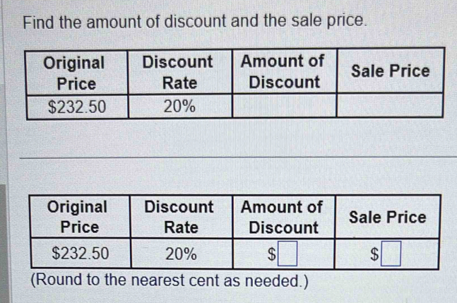 Find the amount of discount and the sale price. 
(Round to the nearest cent as needed.)