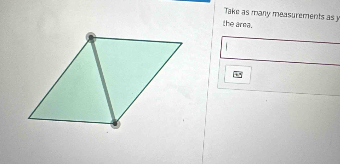 Take as many measurements as y
the area.