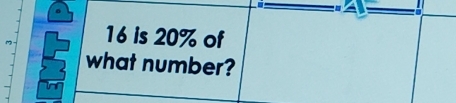 m- 16 is 20% of 
what number?