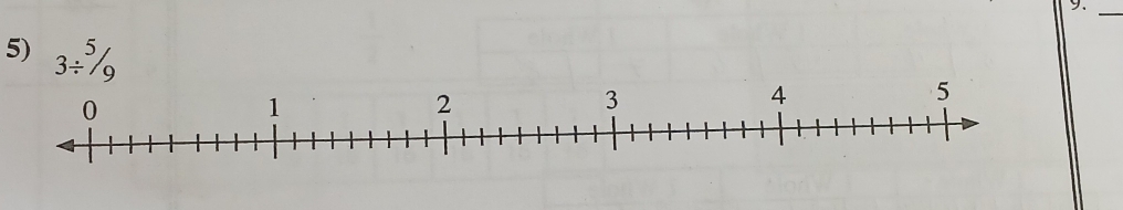 9._ 
5) 3/^5/_9