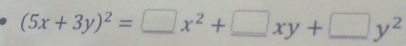 (5x+3y)^2=□ x^2+□ xy+□ y^2