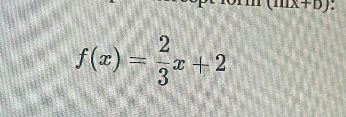 (111x+0)
f(x)= 2/3 x+2