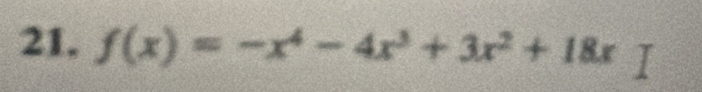 f(x)=-x^4-4x^3+3x^2+18x