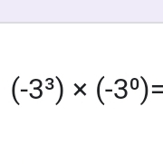 (-3^3)* (-3^0)=