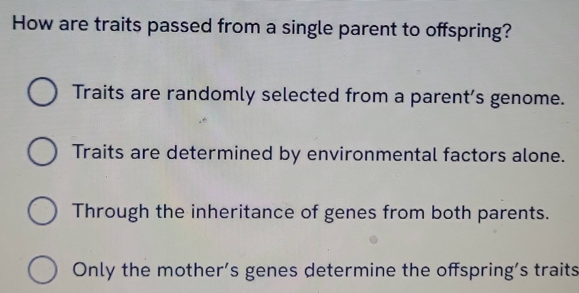 Solved: How are traits passed from a single parent to offspring? Traits ...