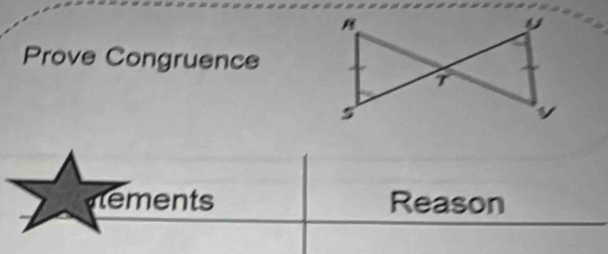 Prove Congruence 
tements Reason