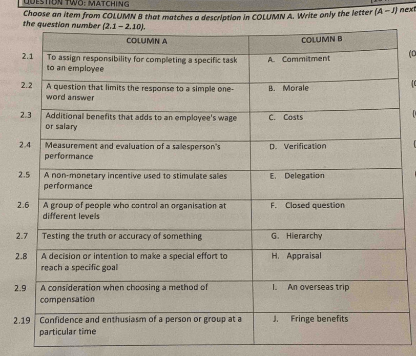 QUESTION TWO: MATCHING
Choose an item from COLUMN B that matches a description in COLUMN A. Write only the letter (A-J) next
(0

 
2
2
2
2