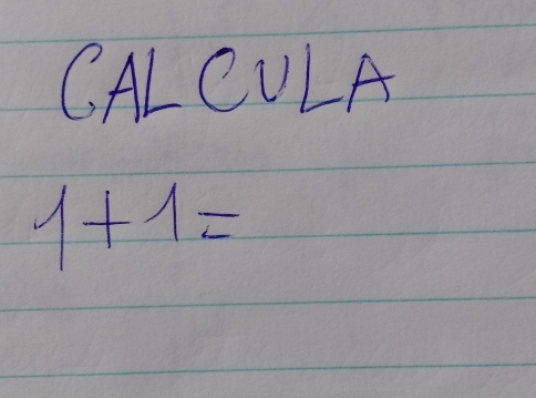 CALCULA
1+1=