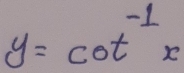 y=cot^(-1)x