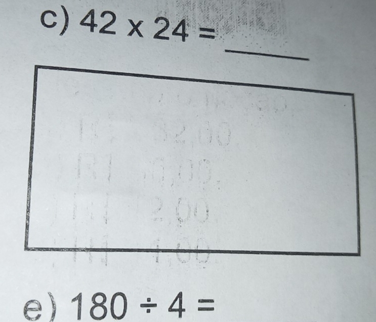 42* 24=
e) 180/ 4=