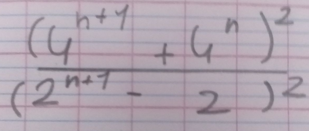 frac (4^(n+1)+4^n)^2(2^(n+1)-2)^2