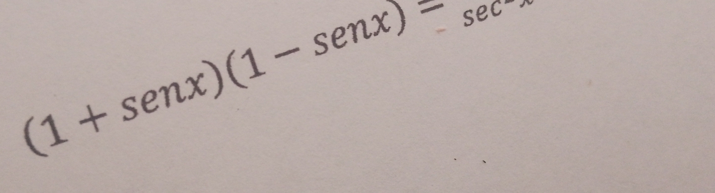 (1+sen x)(1-sen x)-sec