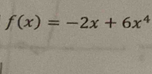 f(x)=-2x+6x^4