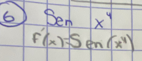 6 beginarrayr Senx^4 F(x)=Sen(x^4)endarray