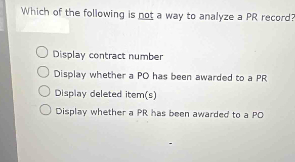 Solved: Which of the following is not a way to analyze a PR record ...