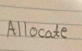 Allocate