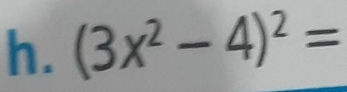 (3x^2-4)^2=