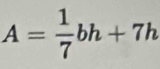 A= 1/7 bh+7h